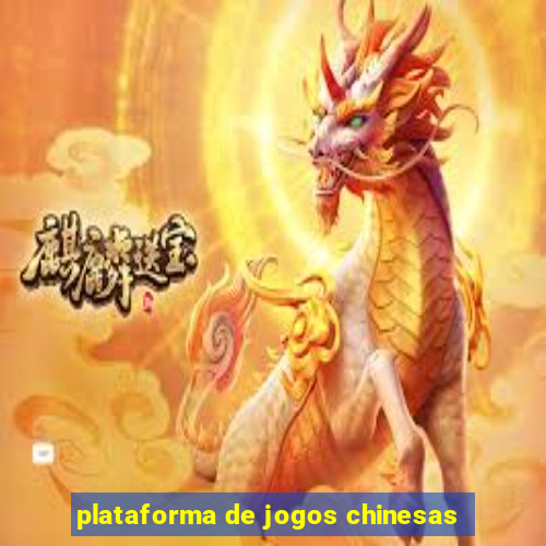 plataforma de jogos chinesas